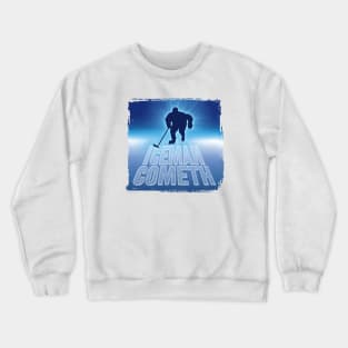 Iceman Cometh (Hockey) Crewneck Sweatshirt